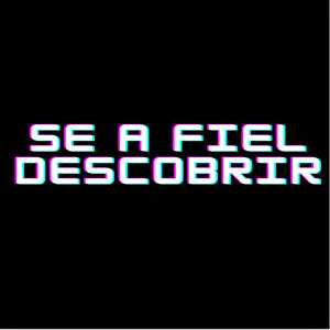 Se a Fiel Descobrir (Explicit)