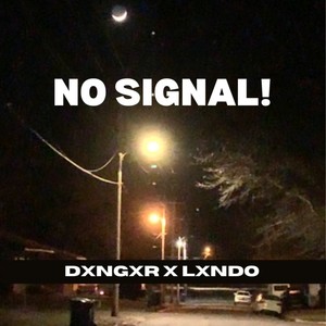 NO SIGNAL! (Explicit)