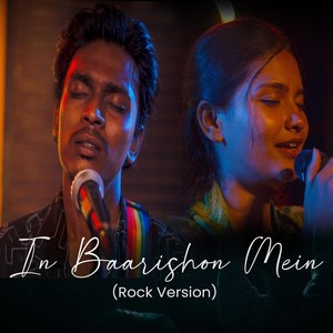 In Baarishon Mein (Rock Version)
