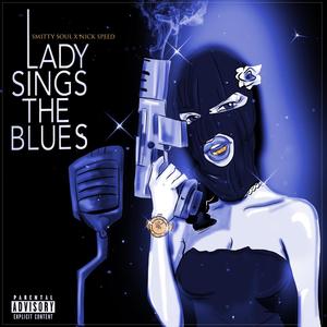 Lady Sings the Blues (feat. Nick Speed) (Explicit)