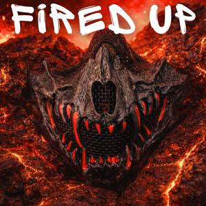 Fired Up (Explicit)