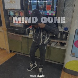 Mmt Wade Mind gone (Explicit)