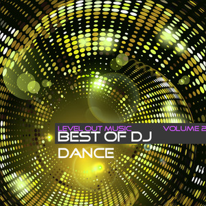 Level Out Music: Best of Dj Dance, Vol. 2