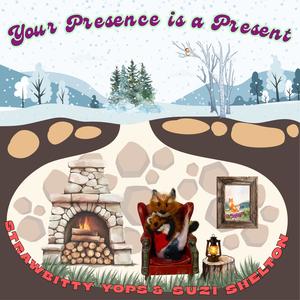 Your Presence is a Present (feat. Suzi Shelton)