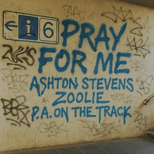 Pray For Me (feat. Ashton Stevens) (First Unfinished Version)