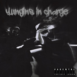 Yungins In Charge (Explicit)