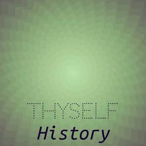 Thyself History