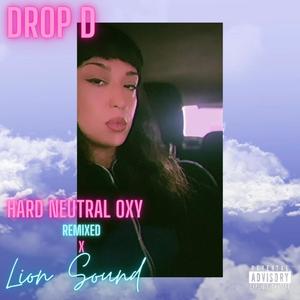 Hard Neutral Oxy (Remixed X Lion Sound) [Explicit]