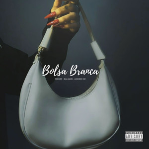BOLSA BRANCA (Explicit)
