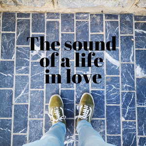 The Sound of a Life in Love