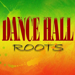 Dance Hall Roots