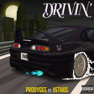 Drivin' (feat. Xethos) [Explicit]