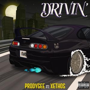 Drivin' (feat. Xethos) (Explicit)