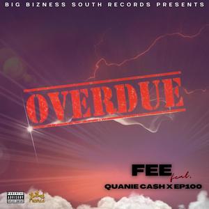 Overdue (feat. Quanie Cash & EP100) (Explicit)