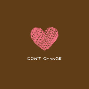 Don't Change