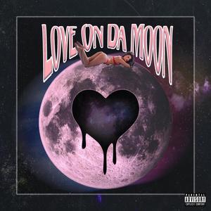 Love On Da Moon (Explicit)