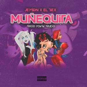 Muñequita (feat. El Tiex) [Explicit]