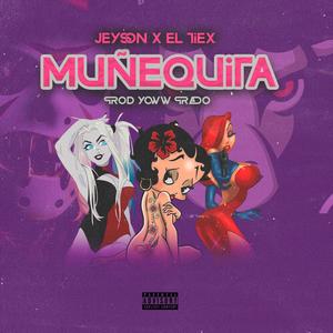 Muñequita (feat. El Tiex) (Explicit)
