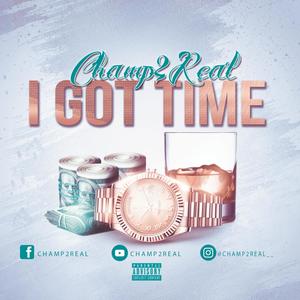 I Got Time (Explicit)