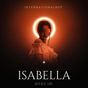 Isabella (Sped Up) [Explicit]