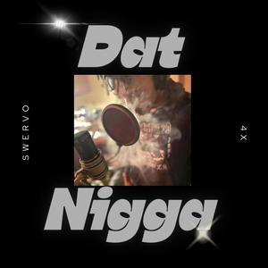 Dat Nigga (Explicit)