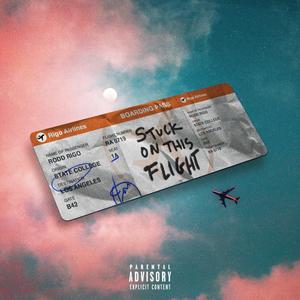 Stuck on This Flight (Explicit)