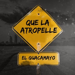 Que La Atropelle (Explicit)