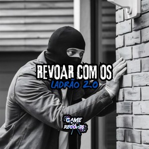 Revoar Com Os Ladrão 2.0 (Explicit)