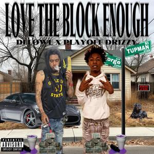 Love The Block Enough (feat. Delowe) (Explicit)