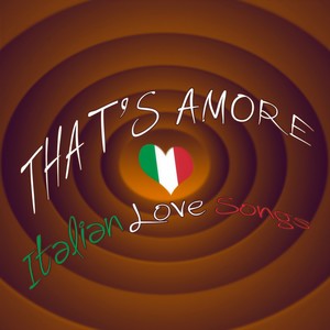 thats amore(italian love songs)