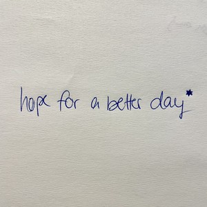 Hope For A Better Day