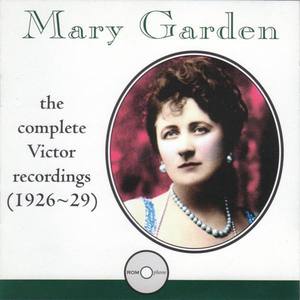 Garden, Mary: Complete Victor Recordings 1926-29