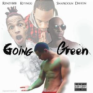 Going Green(feat. Kyyngg, Davion & SnapKooln) (Explicit)