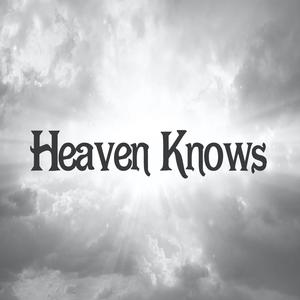 Heaven Knows (Explicit)