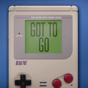 Got To Go (Explicit)