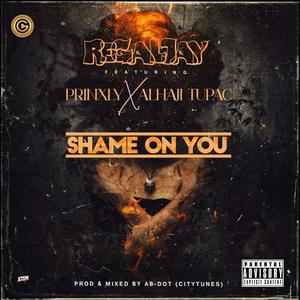 Shame On You (feat. Prinxly & Alhaji Tupac)