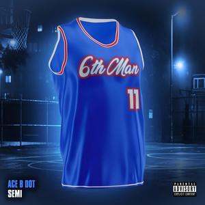6th Man (feat. Semi) (Explicit)