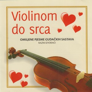 Violinom Do Srca (Omiljene Pjesme Gudačkih Sastava)