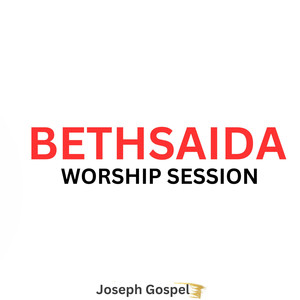 Bethsaida Worship Session