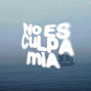 No es culpa mia (feat. JESU)