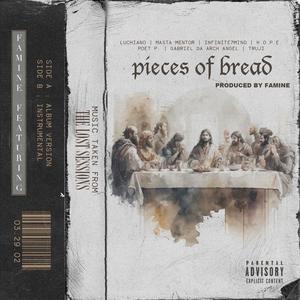 Pieces Of Bread (feat. Luchiano, Masta Mentor, Infinite7mind, H.O.P.E, Poet P., Gabriel Da Arch Angel & Truji) (Explicit)