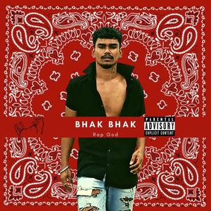 Bhak Bhak (feat. Rap God) [Explicit]