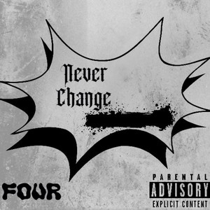 Never Change (Explicit)