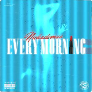 Every Morning (Explicit)