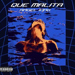 QUE MALITA (feat. Angel King)