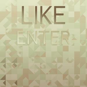 Like Enter