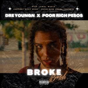 Broke ***** (feat. Dre Youngn & Richie Millie) [Explicit]