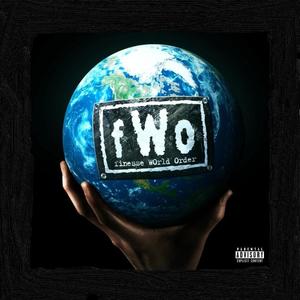 F.W.O. Finess World Order (Explicit)