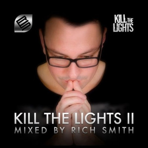 Kill the Lights Vol. 2 (Mixed by Rich Smith)