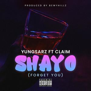 Shayo (forget you) (feat. Claim) [Explicit]